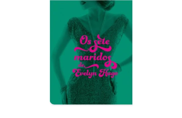 OS SETE MARIDOS DE EVELYN HUGO